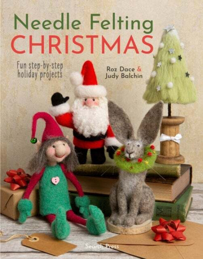 Needle Felting Christmas av Roz Dace, Judy Balchin
