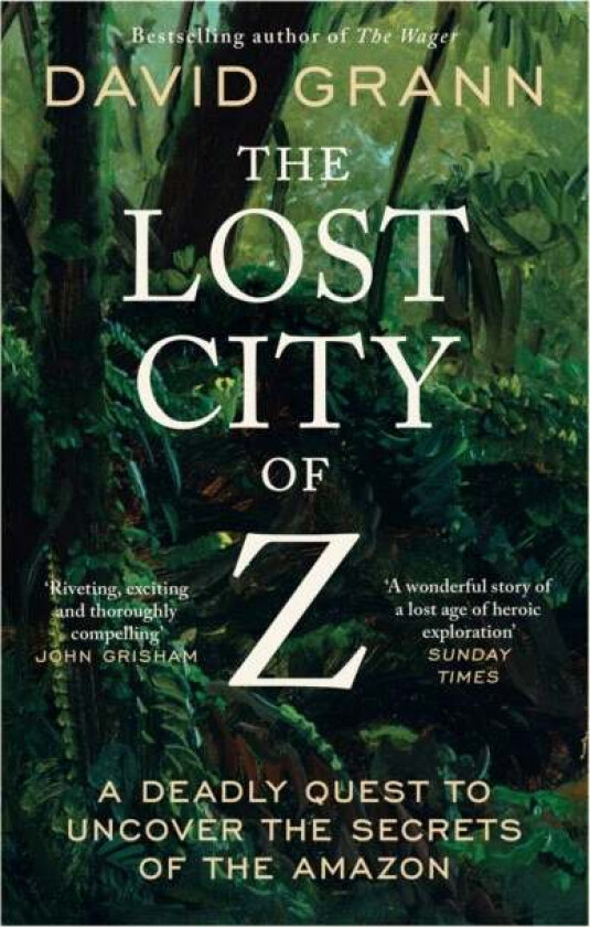 The Lost City of Z av David Grann