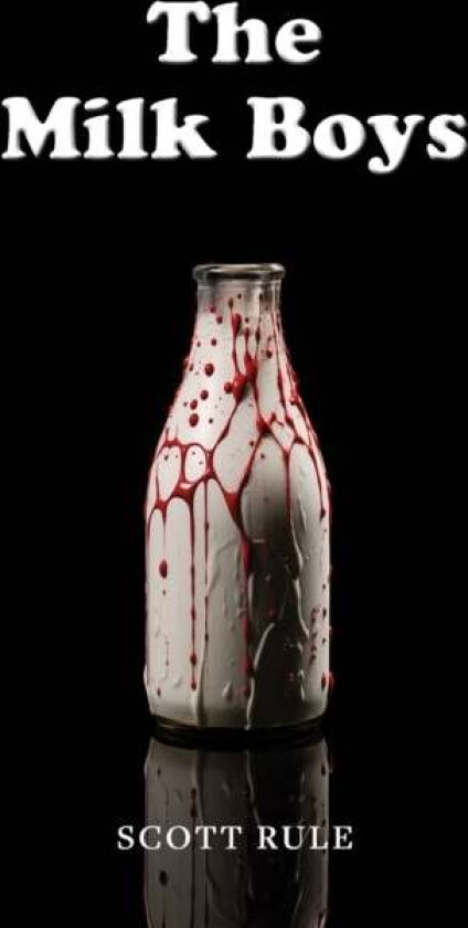 The Milk Boys av Scott Rule