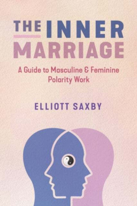 The Inner Marriage av Elliott Saxby