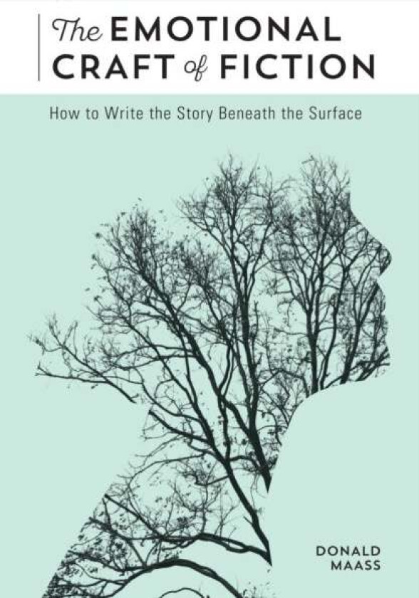 The Emotional Craft of Fiction av Donald Maass