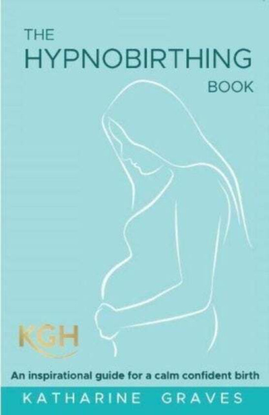 The Hypnobirthing Book av Katharine Graves