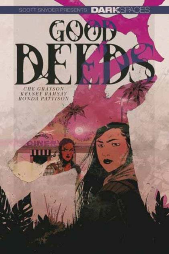 Dark Spaces: Good Deeds av Che Grayson, Kelsey Ramsay