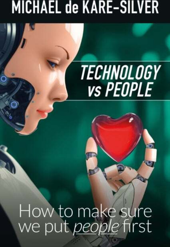 Technology vs People av Michael de Kare-Silver