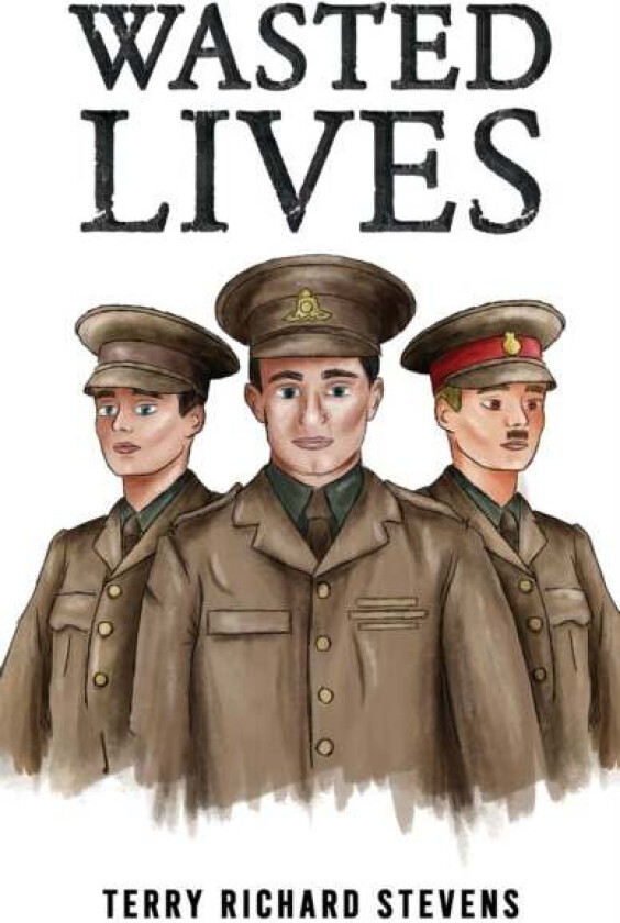 Wasted Lives av Terry Richard Stevens