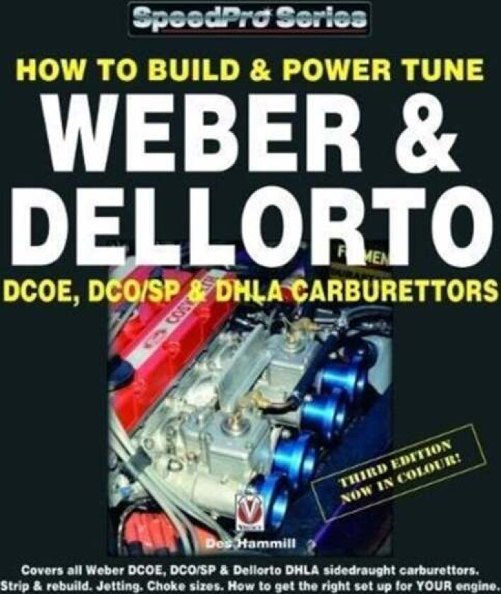 How To Build & Power Tune Weber & Dellorto DCOE, DCO/SP & DHLA Carburettors 3rd Edition av Des Hammill