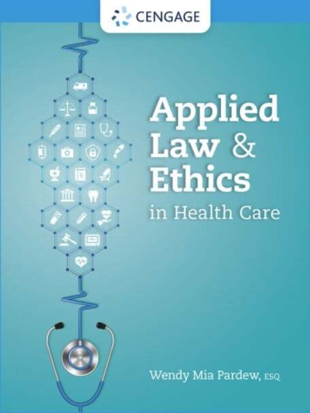 Applied Law and Ethics in Health Care av Wendy (Principal L3Harris Technologies Inc.) Pardew