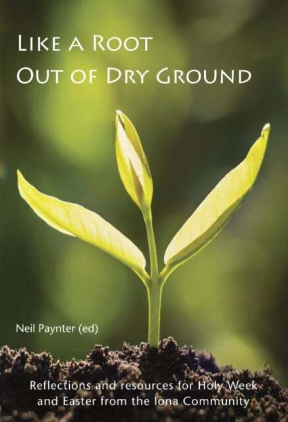 Like a Root Out of Dry Ground av Neil Paynter
