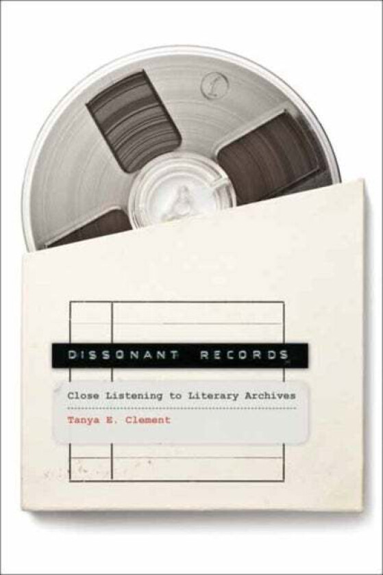 Dissonant Records av Tanya E. Clement