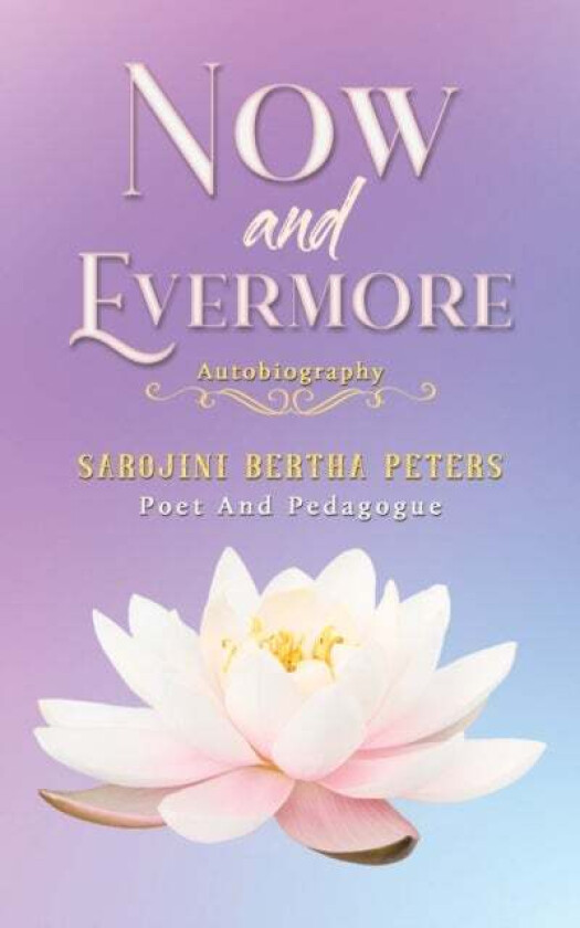 Now and Evermore av Sarojini Bertha Peters