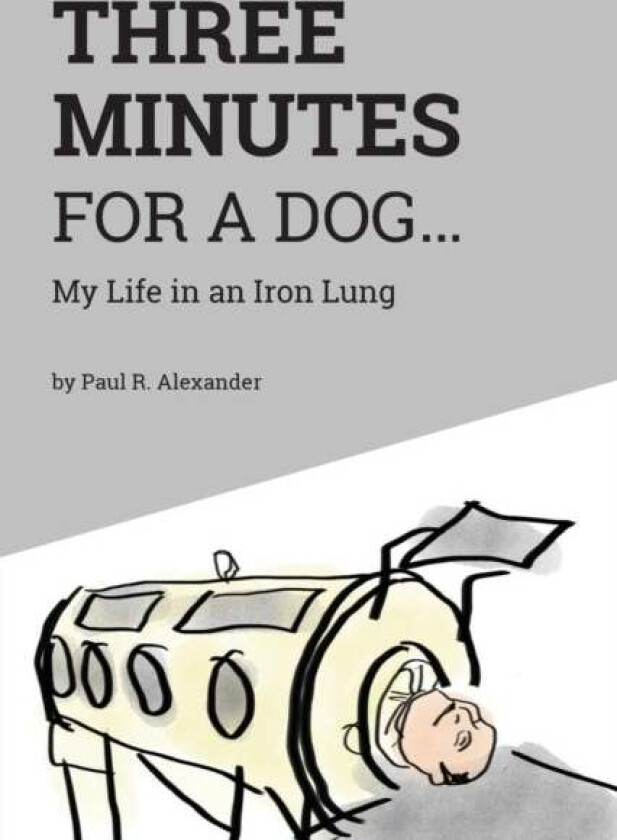 Three Minutes for a Dog av Paul R Alexander