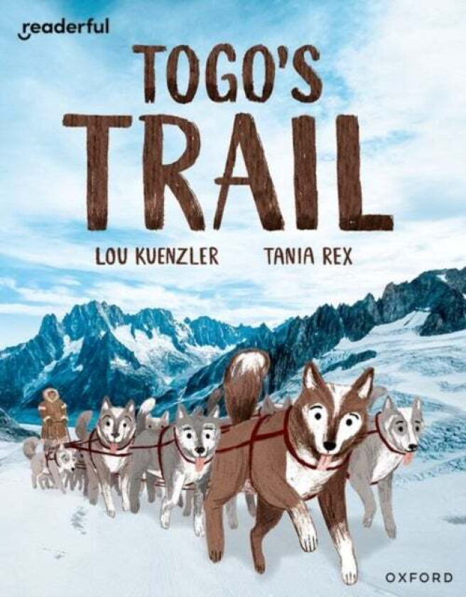 Readerful Independent Library: Oxford Reading Level 12: Togo's Trail av Lou Kuenzler
