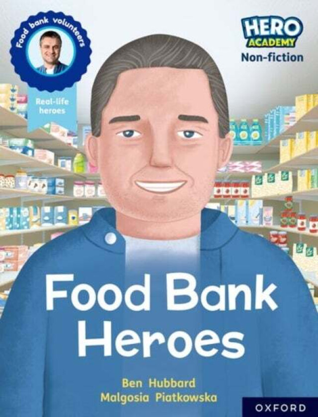 Hero Academy Non-fiction: Oxford Reading Level 9, Book Band Gold: Food Bank Heroes av Ben Hubbard