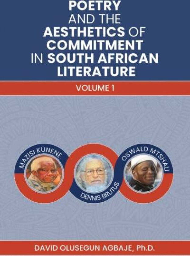 Poetry and the Aesthetics of Commitment in South African Literature av Ph.D David Olusegun Agbaje