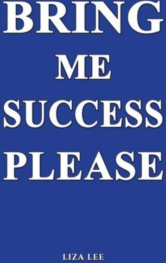 Bring Me Success Please av Liza Lee