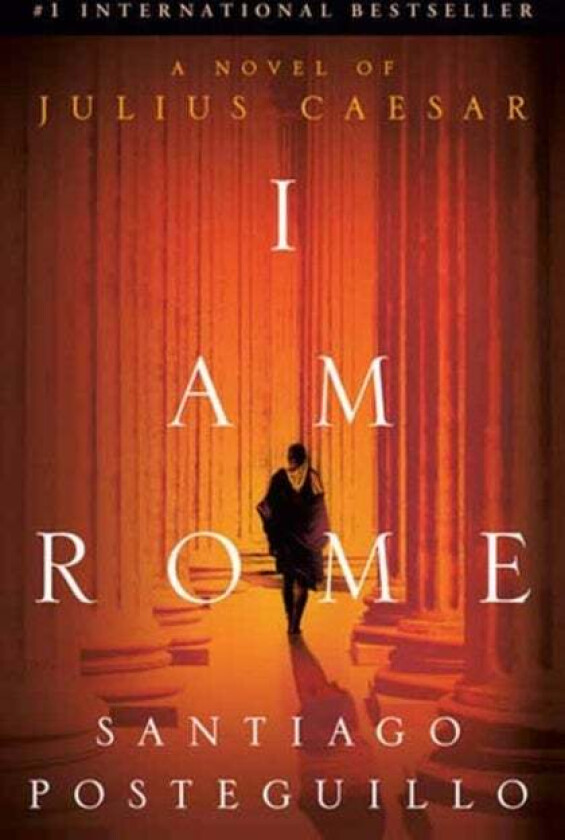 I Am Rome av Santiago Posteguillo