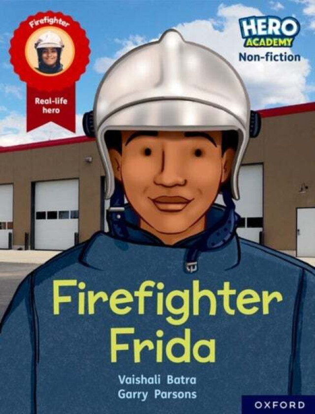 Hero Academy Non-fiction: Oxford Reading Level 7, Book Band Turquoise: Firefighter Frida av Vaishali Batra