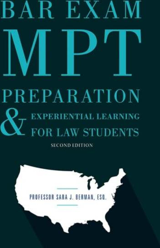 Bar Exam MPT Preparation & Experiential Learning for Law Students, Second Edition av Sara J. Berman