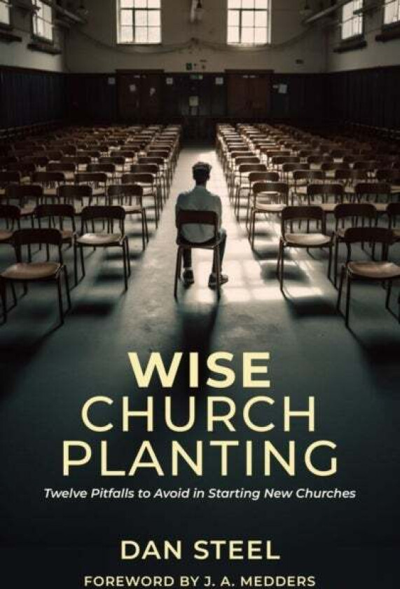 Wise Church Planting av Dan Steel