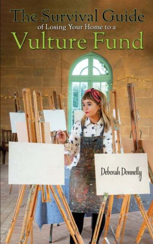 The Survival Guide of Losing Your Home to a Vulture Fund av Deborah Donnelly