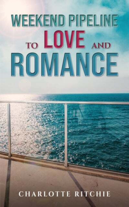 Weekend Pipeline to Love and Romance av Charlotte Ritchie