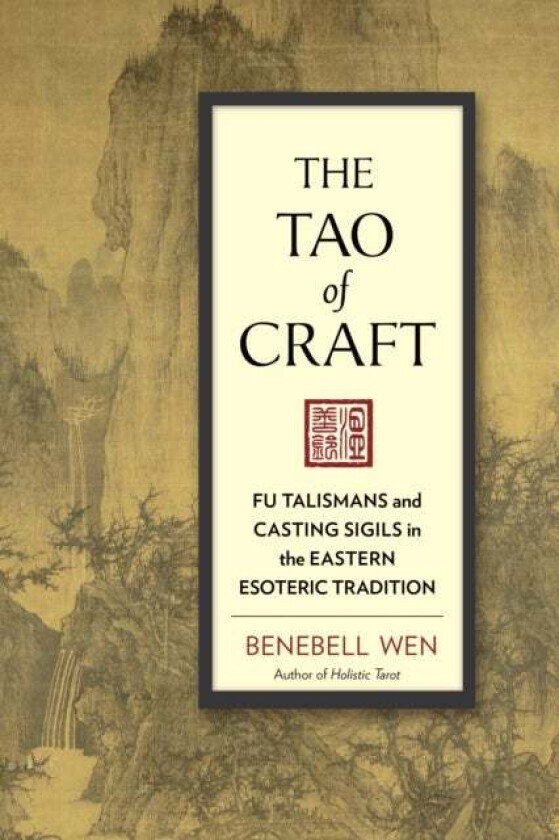 The Tao of Craft av Benebell Wen