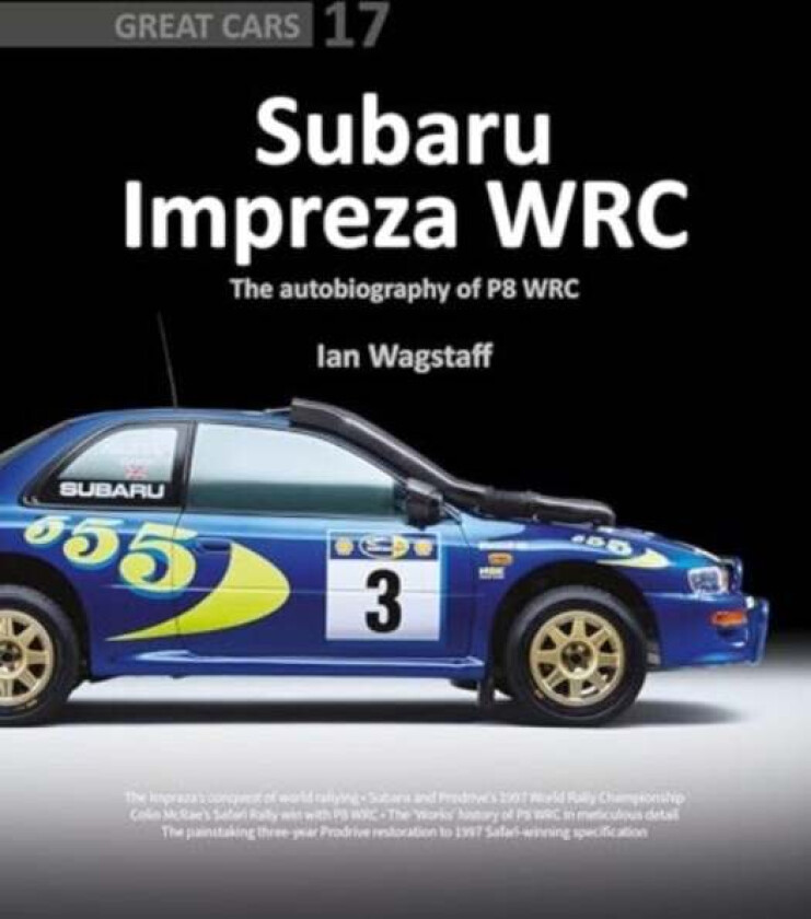 Subaru Impreza WRC - The Autobiography of P8 WRC av Ian Wagstaff