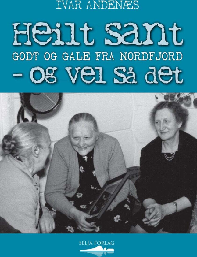 Heilt sant - og vel så det av Ivar Andenæs