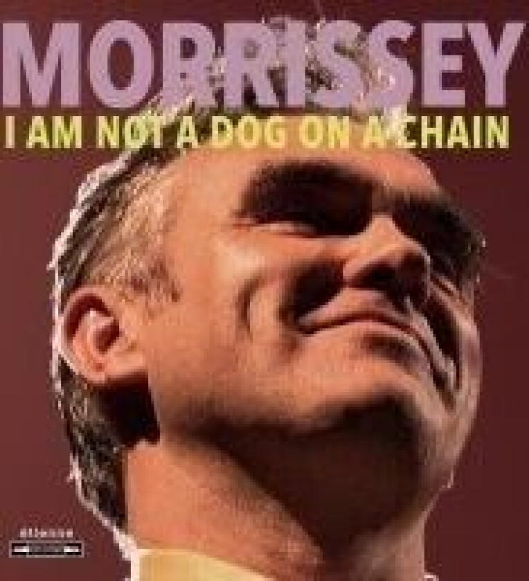 MORRISSEY - I AM NOT A DOG ON A CHAIN (VIN