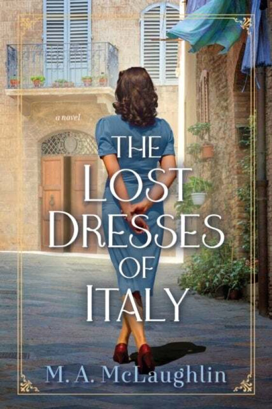 The Lost Dresses Of Italy av M. A. Mclaughlin