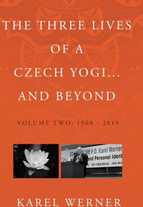 The Three Lives of a Czech Yogi and Beyond av Karel Werner