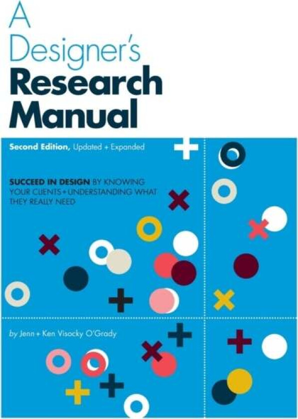 A Designer's Research Manual, 2nd edition, Updated and Expanded av Jenn Visocky O'Grady, Ken Visocky O'Grady