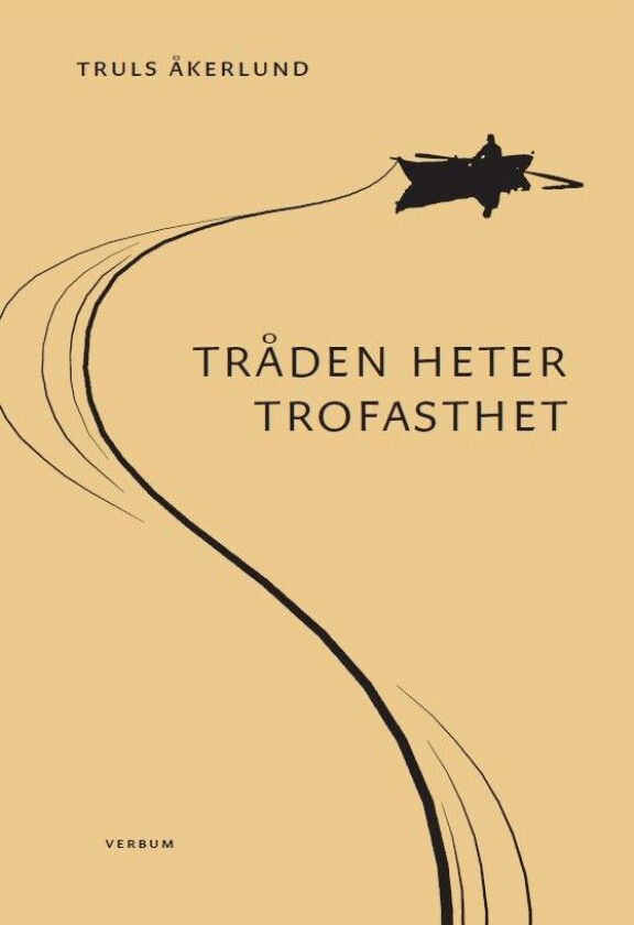 Tråden heter trofasthet av Truls Åkerlund