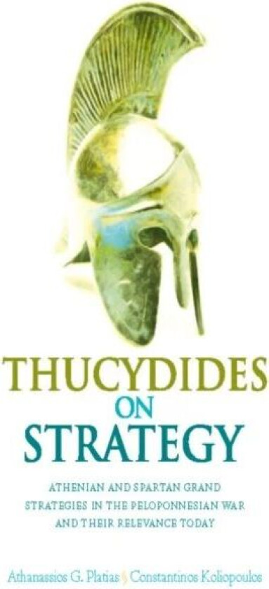 Thucydides on Strategy av Athanassios G. Platias, Konstantinos Koliopoulos