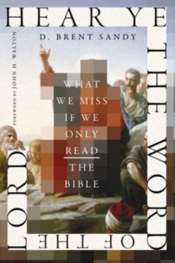 Hear Ye the Word of the Lord av D. Brent Sandy