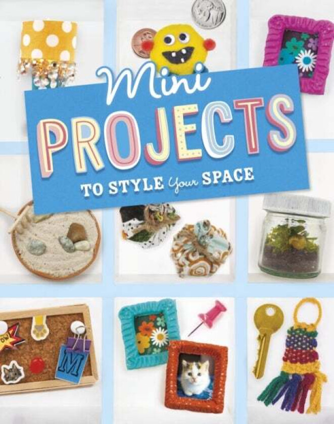 Mini Projects to Style Your Space av Megan Borgert-Spaniol