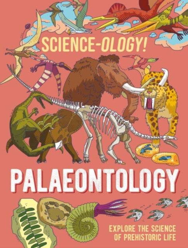 Science-ology!: Palaeontology av Anna Claybourne