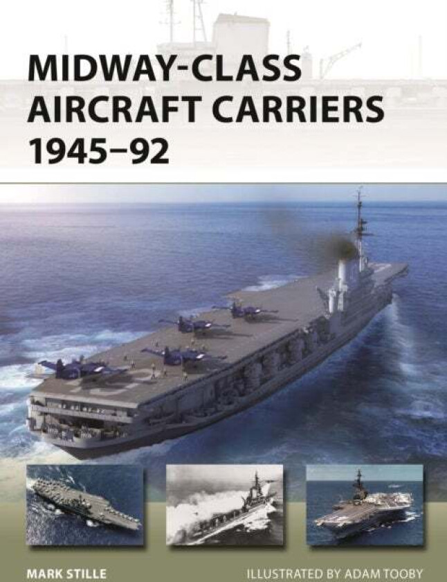 Midway-Class Aircraft Carriers 1945¿92 av Mark (Author) Stille