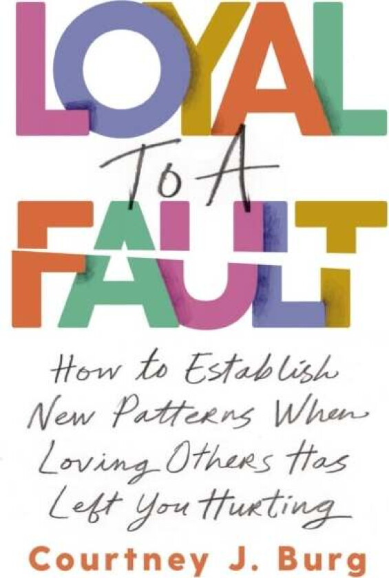 Loyal to a Fault av Courtney J. Burg