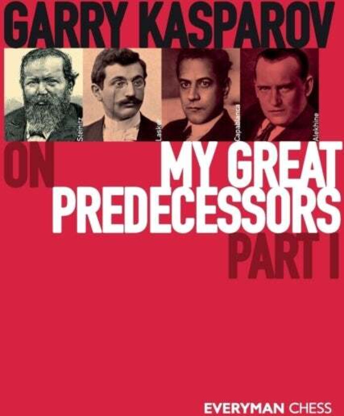 Garry Kasparov on My Great Predecessors, Part One av Garry Kasparov