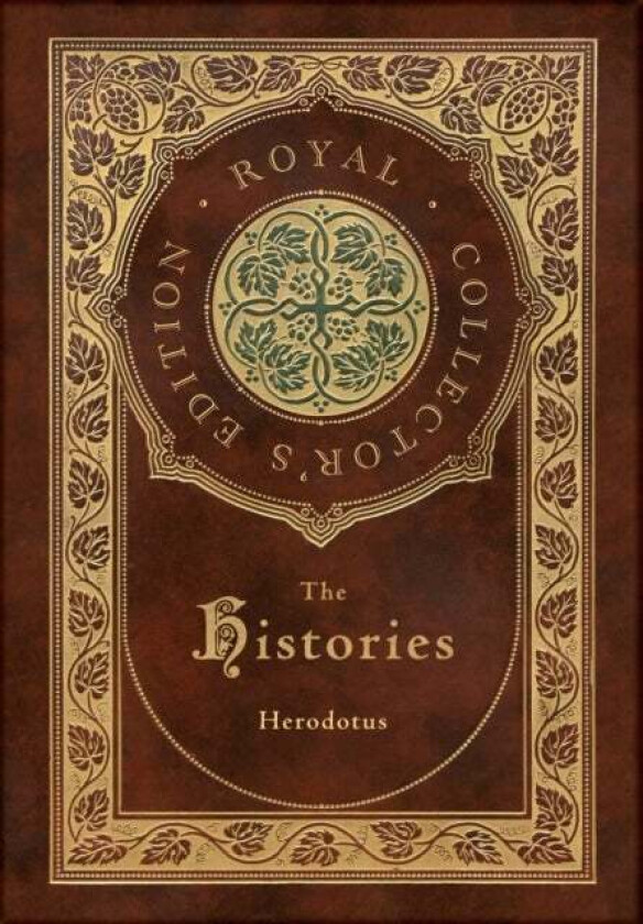 The Histories (Royal Collector's Edition) (Annotated) (Case Laminate Hardcover with Jacket) av Herodotus