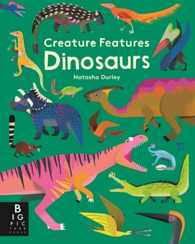 Creature Features: Dinosaurs av Natasha Durley