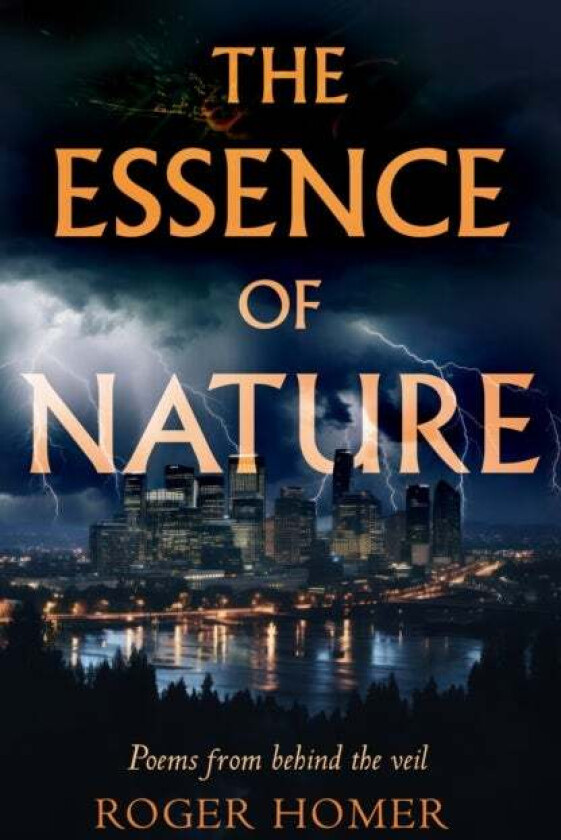 The Essence of Nature av Roger Homer