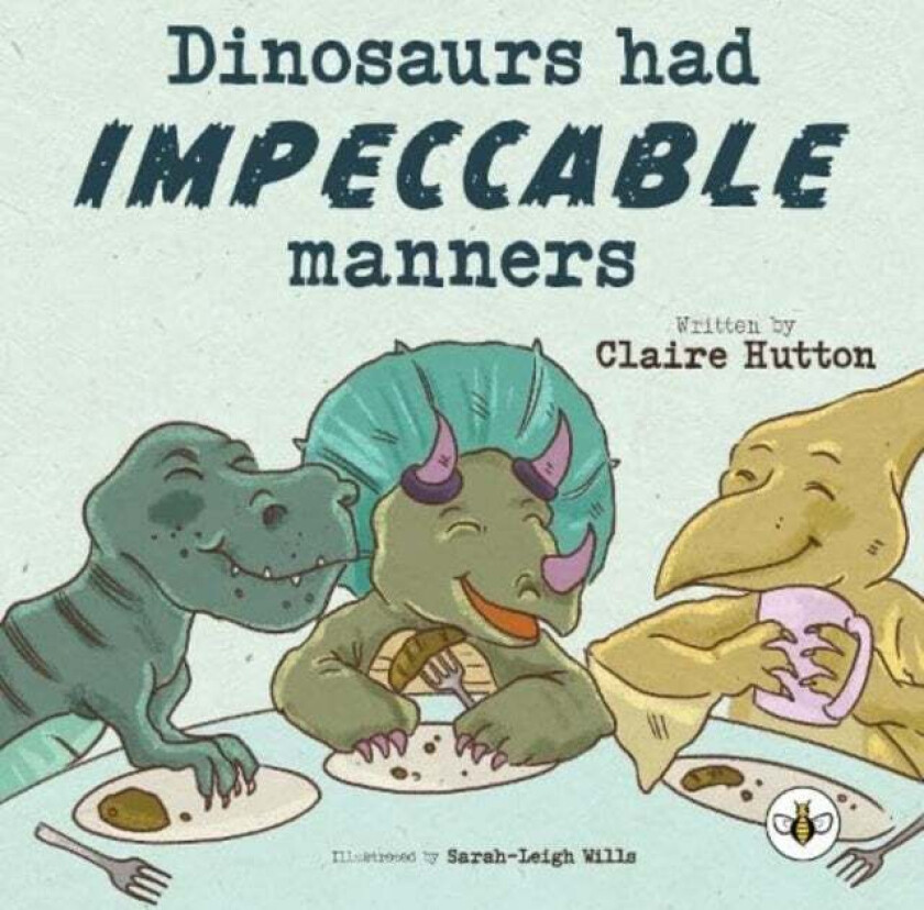 Bilde av Dinosaurs had Impeccable Manners av Claire Hutton