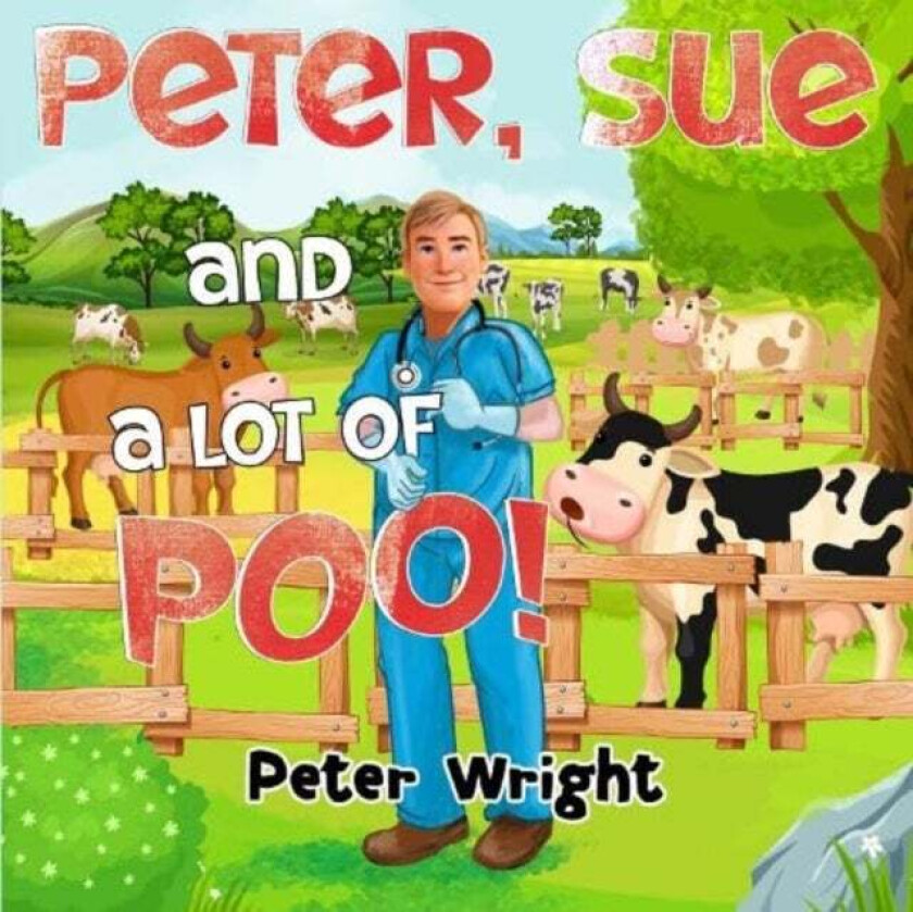 Peter, Sue and a Lot of Poo! av Peter Wright