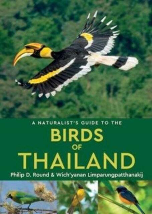 A Naturalist's Guide to the Birds of Thailand av Philip D. Round