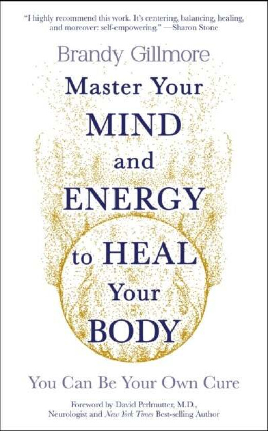 Master Your Mind and Energy to Heal Your Body av Brandy Gillmore