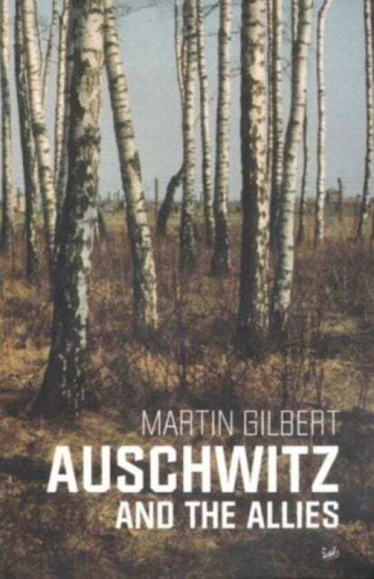 Auschwitz And The Allies av Dr Martin Gilbert