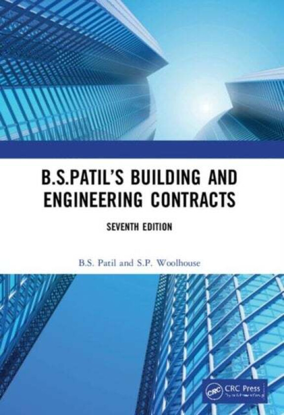 B.S.Patil's Building and Engineering Contracts, 7th Edition av B.S. (Professional Consultant Pune India) Patil