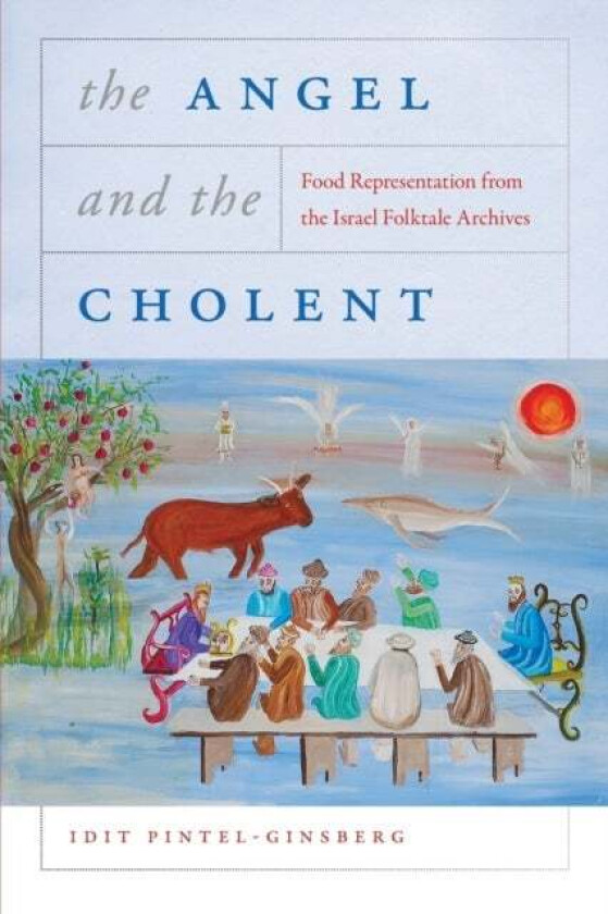 The Angel and the Cholent av Idit Pintel-Ginsberg